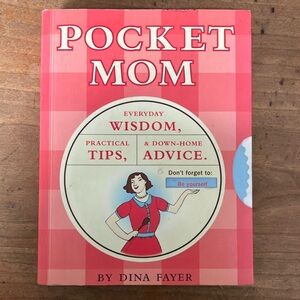 Book : Pocket Mom - every day wisdom, tips and down home advice by Dina Fayer